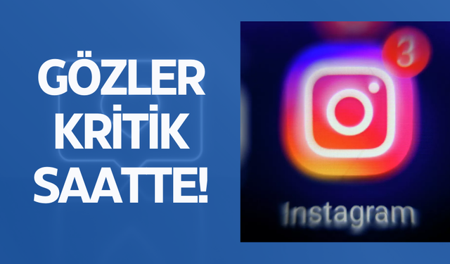 Instagram erişim engellenmesinde sıcak gelişme! Saat belli oldu