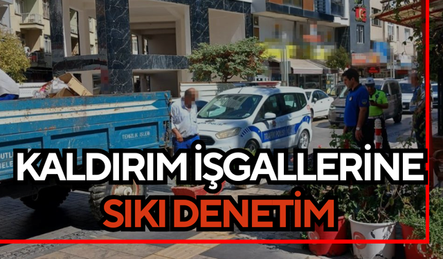 Turgutlu Zabıtasından kaldırım işgallerine sıkı denetim