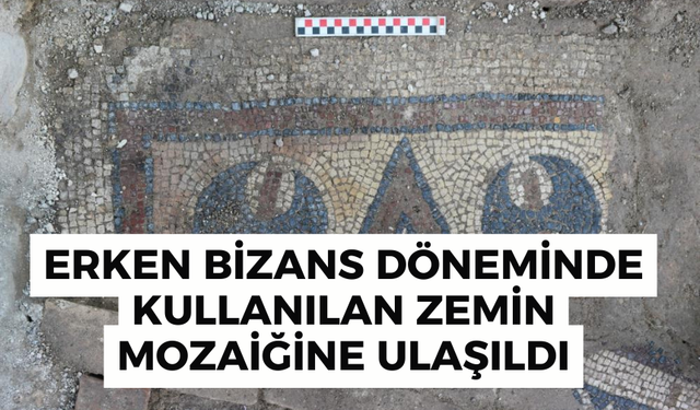 Erken Bizans döneminde kullanılan zemin mozaiğine ulaşıldı