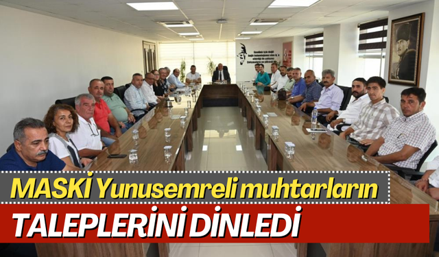 MASKİ muhtarların taleplerini dinledi