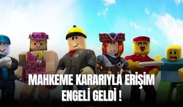 Çevrimiçi oyun platformu Roblox neden açılmıyor ? BTK açıkladı...