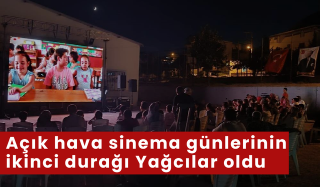 Açık hava sinema günlerinin ikinci durağı Yağcılar oldu