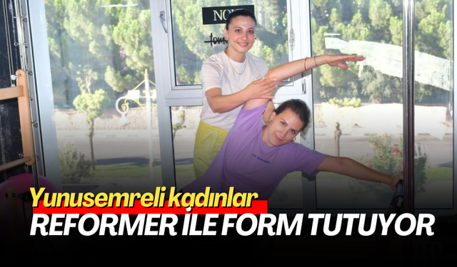 Yunusemreli kadınlar reformer ile form tutuyor