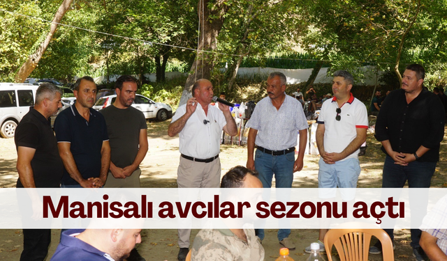 Manisalı avcılar sezonu açtı