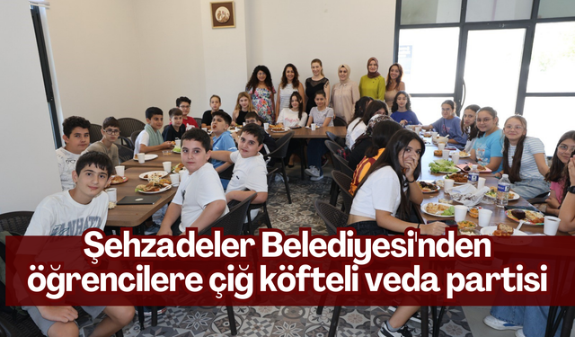 Şehzadeler Belediyesi'nden öğrencilere çiğ köfteli veda partisi