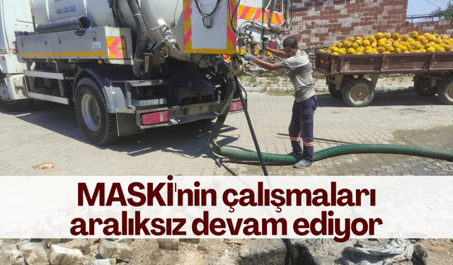 MASKİ'nin çalışmaları aralıksız devam ediyor