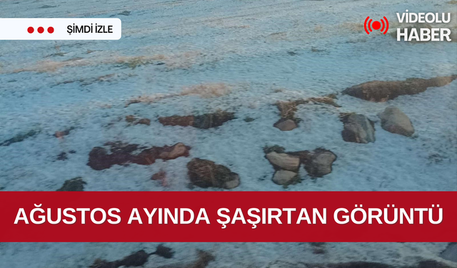 Ağustos ayında şaşırtan görüntü... Yollar beyaza büründü