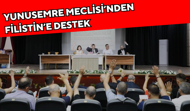 Yunusemre Meclisi’nden Filistin’e destek