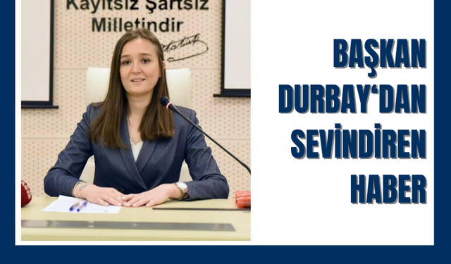 Bir süredir yaşadığı rahatsızlık nedeniyle Başkan Durbay‘dan sevindiren haber geldi