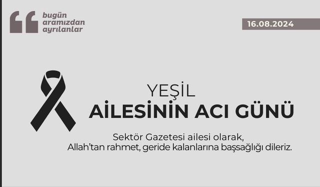 Yeşil ailesinin acı günü