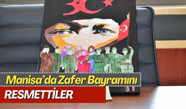 Manisa’da Zafer Bayramını resmettiler