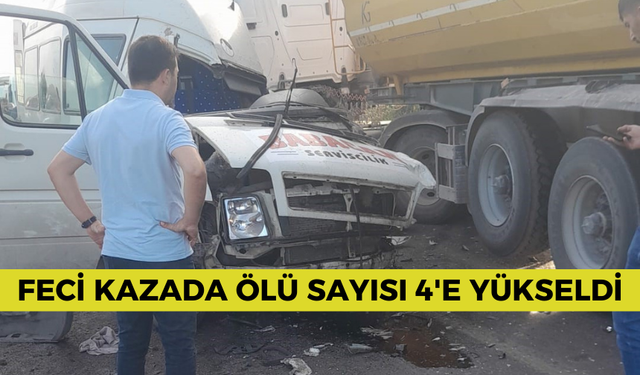 Feci kazada ölü sayısı 4'e yükseldi