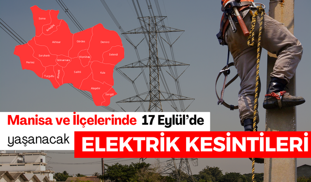 17 Eylül Salı Manisa Elektrik Kesintileri | İşte Planlı Kesinti Olacak İlçeler...