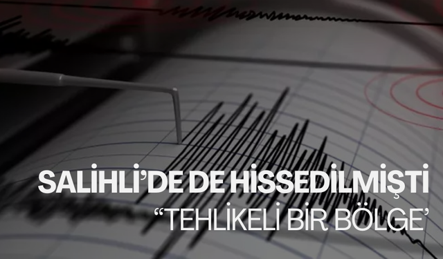 Salihli’de de hissedilmişti… 4.1 büyüklüğündeki ardından ilk açıklama geldi ! Fayın üretebileceği maksimum deprem büyüklüğü açıklandı