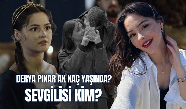 Derya Pınar Ak Kaç Yaşında? Nereli? Sevgilisi Kim?