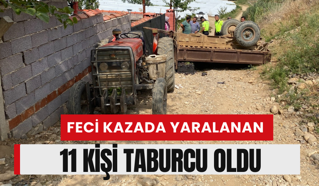 Feci kazada yaralanan 11 kişi taburcu oldu