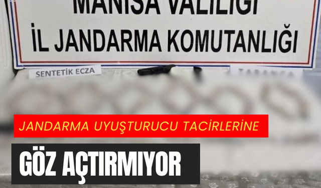 Manisa'da Jandarma uyuşturucu tacirlerine göz açtırmıyor