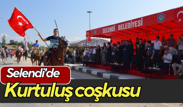 Selendi'de kurtuluş coşkusu