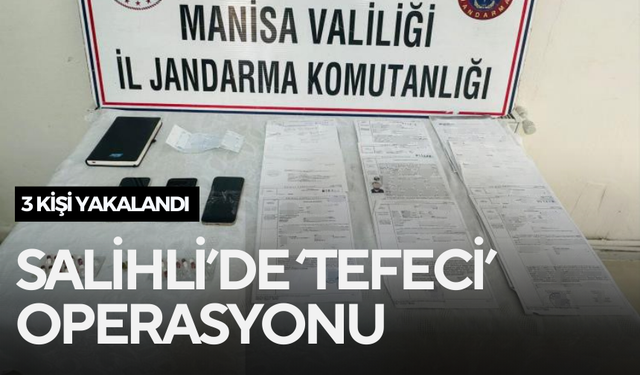 Manisa Valiliği’nden son dakika açıklaması…Salihli’de ‘Tefeci’ operasyonu ! Çek, senet, satış sözleşmesi…