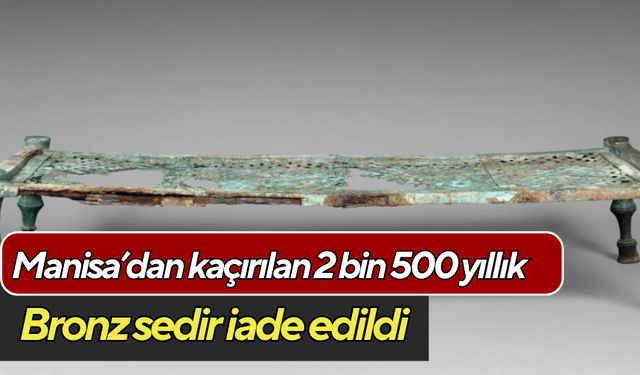 Manisa’dan kaçırılan 2 bin 500 yıllık bronz sedir iade edildi