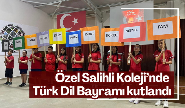 Özel Salihli Koleji’nde Türk Dil Bayramı kutlandı