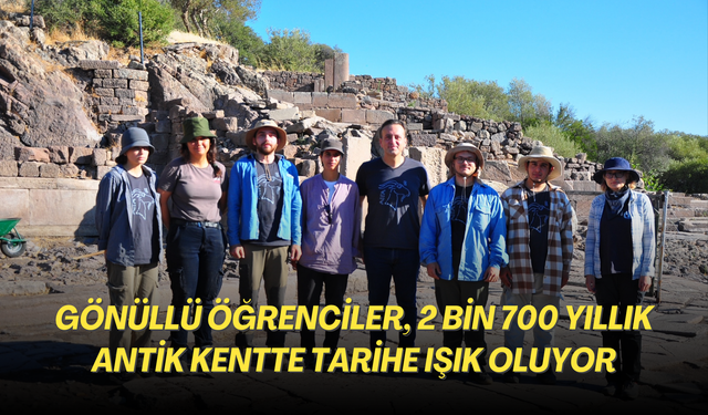 Gönüllü öğrenciler, 2 bin 700 yıllık antik kentte tarihe ışık oluyor