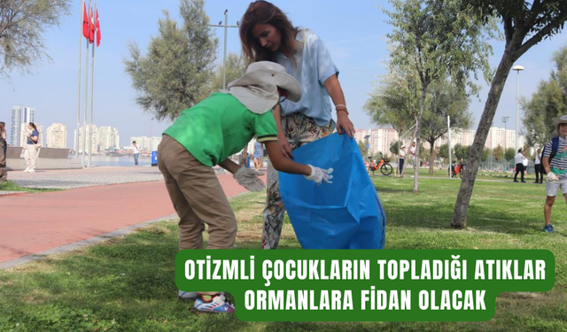 Otizmli çocukların doğa seferberliği: Atıklar fidana dönüşüyor