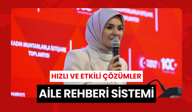 Bakanlık, Aile Rehberi Sistemi'ni hayata geçiriyor