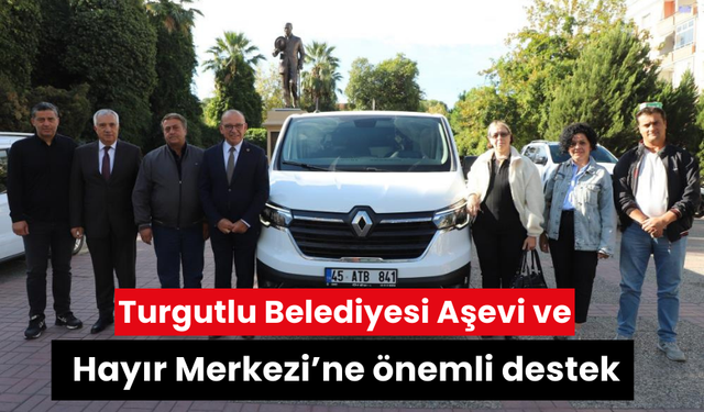 Turgutlu Belediyesi Aşevi ve Hayır Merkezi’ne önemli destek