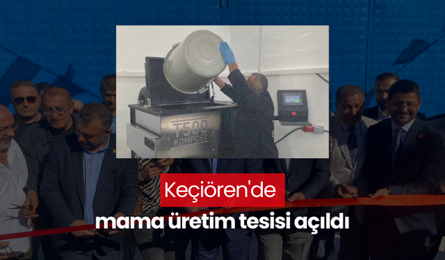 Keçiören'de mama üretim tesisi açıldı