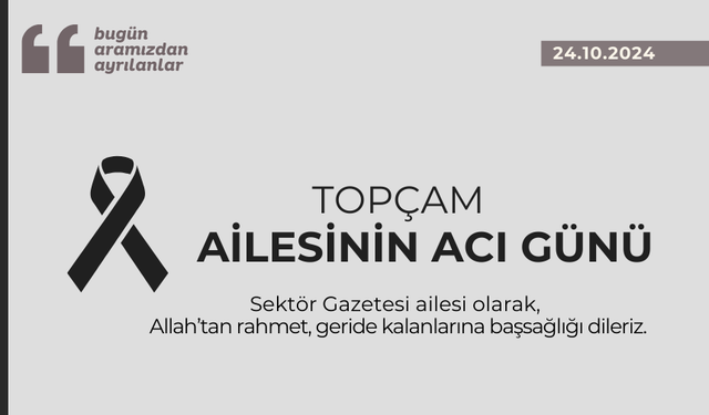 Topçam ailesinin acı günü