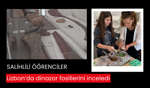 Salihlili öğrenciler Lizbon’da dinazor fosillerini inceledi