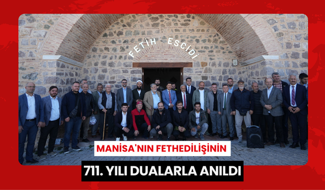 Manisa'nın fethedilişinin 711. yılı dualarla anıldı