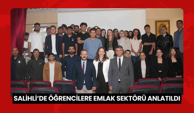 Salihli’de öğrencilere emlak sektörü anlatıldı