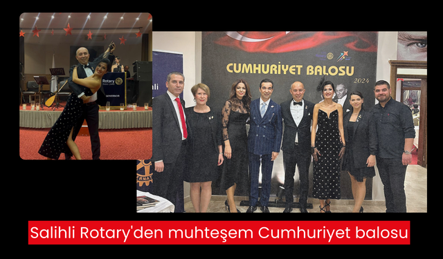 Salihli Rotary'den muhteşem Cumhuriyet balosu