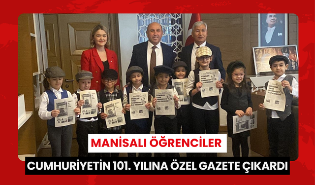 Manisalı öğrenciler Cumhuriyetin 101. yılına özel gazete çıkardı