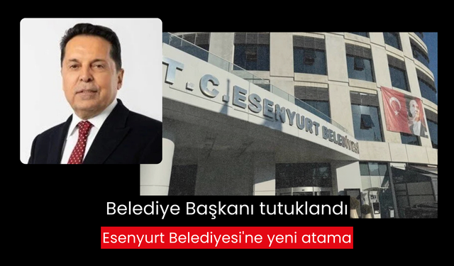 Esenyurt Belediyesi'ne atama: İstanbul Vali Yardımcısı Can Aksoy göreve getirildi