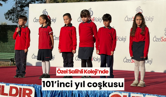 Özel Salihli Koleji’nde 101’inci yıl coşkusu