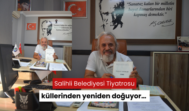 Salihli Belediyesi Tiyatrosu, tiyatro ve sanatın duayen ismi Aşın’a emanet