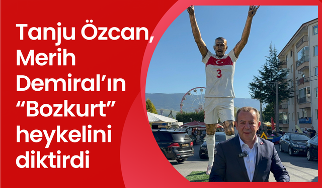 Tanju Özcan, Merih Demiral’ın “Bozkurt” heykelini diktirdi