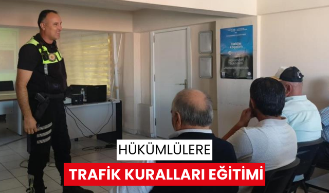 Manisa'da hükümlülere trafik kuralları eğitimi