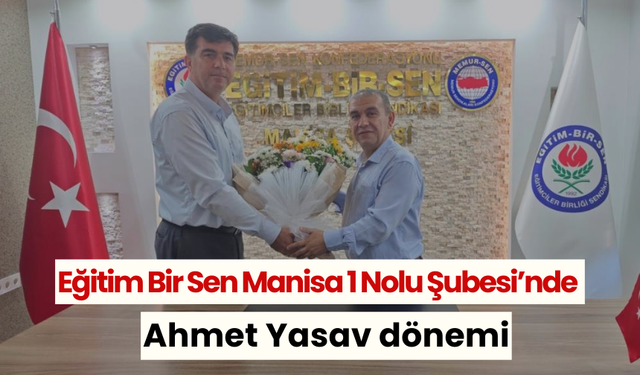 Eğitim Bir Sen Manisa 1 Nolu Şubesi’nde Ahmet Yasav dönemi