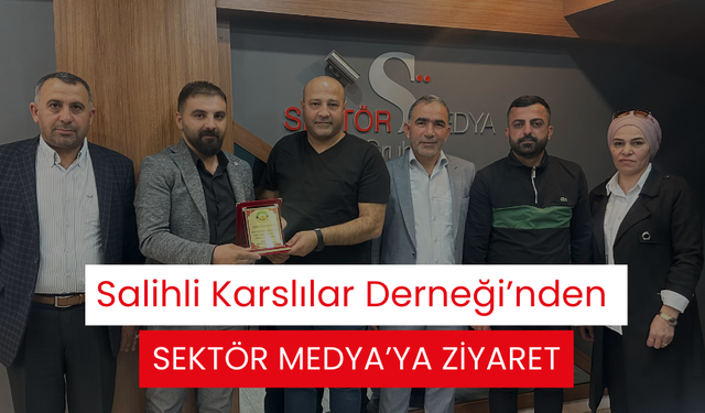 Salihli Karslılar Derneği’nden Sektör Medya’ya ziyaret