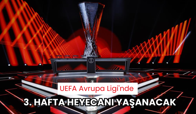 UEFA Avrupa Ligi'nde 3. hafta heyecanı yaşanacak