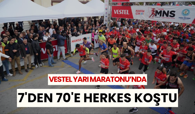 Uluslararası 3. Vestel Maratonu Manisa’da start aldı