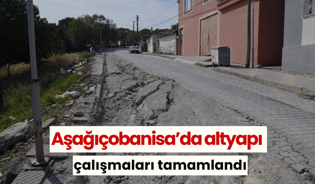 Aşağıçobanisa’da altyapı çalışmaları tamamlandı