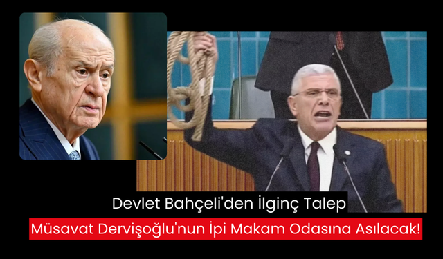 Bahçeli, Dervişoğlu'nun ipi istedi! |  Müsavat Dervişoğlu'nun ipi makam odasına asılacak!