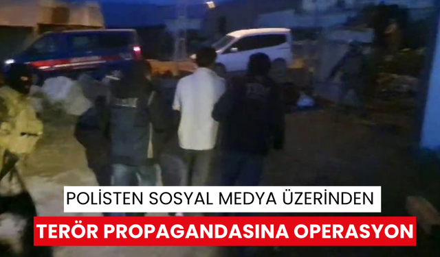 Polisten sosyal medya üzerinden terör propagandasına operasyon