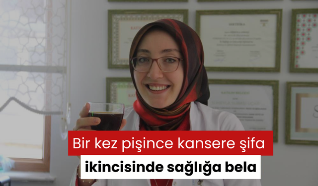 Bir kez pişince kansere şifa ikincisinde sağlığa bela