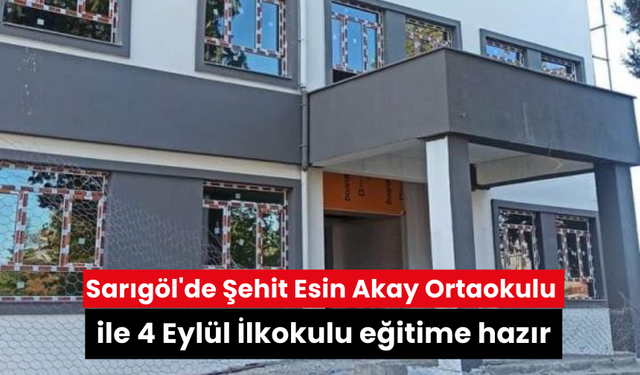 Sarıgöl'de Şehit Esin Akay Ortaokulu ve 4 Eylül İlkokulu eğitime hazır